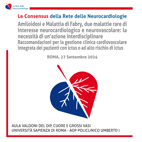 Programma Le Consensus della Rete delle Neurocardiologie: Amiloidosi e Malattia di Fabry, due malattie rare di interesse neurocardiologico e neurovascolare: la necessità di un'azione interdisciplinare